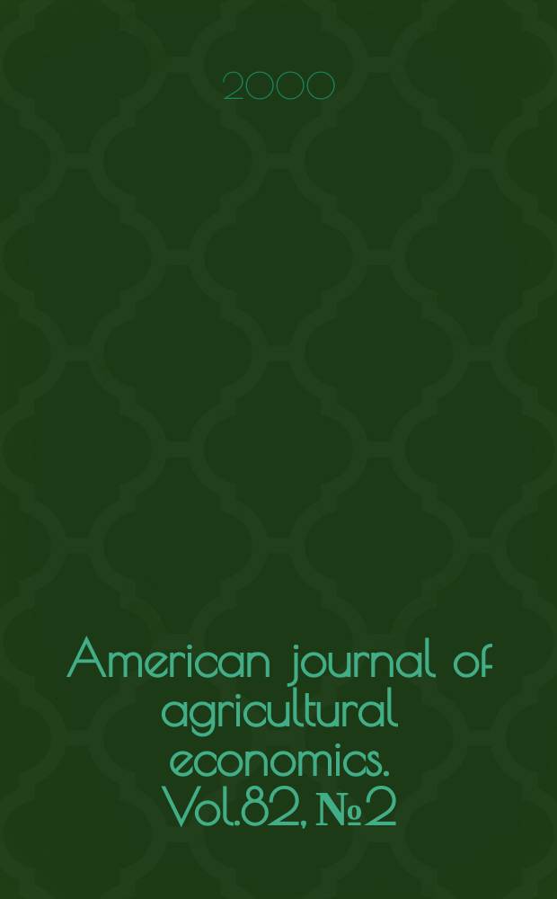 American journal of agricultural economics. Vol.82, №2