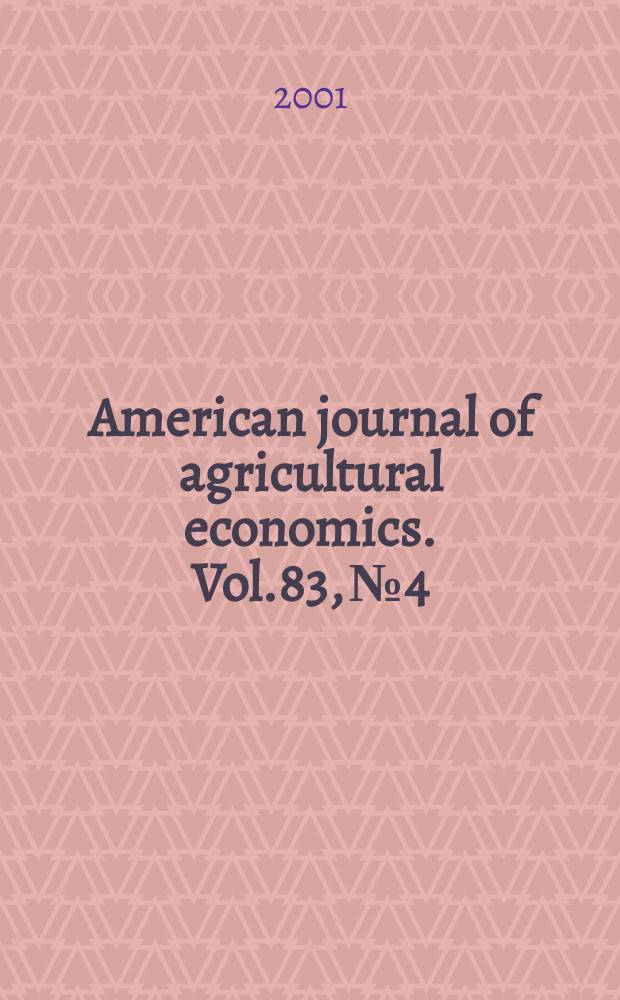 American journal of agricultural economics. Vol.83, №4