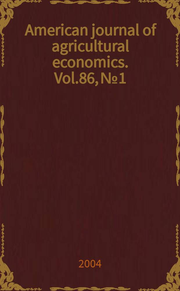 American journal of agricultural economics. Vol.86, №1