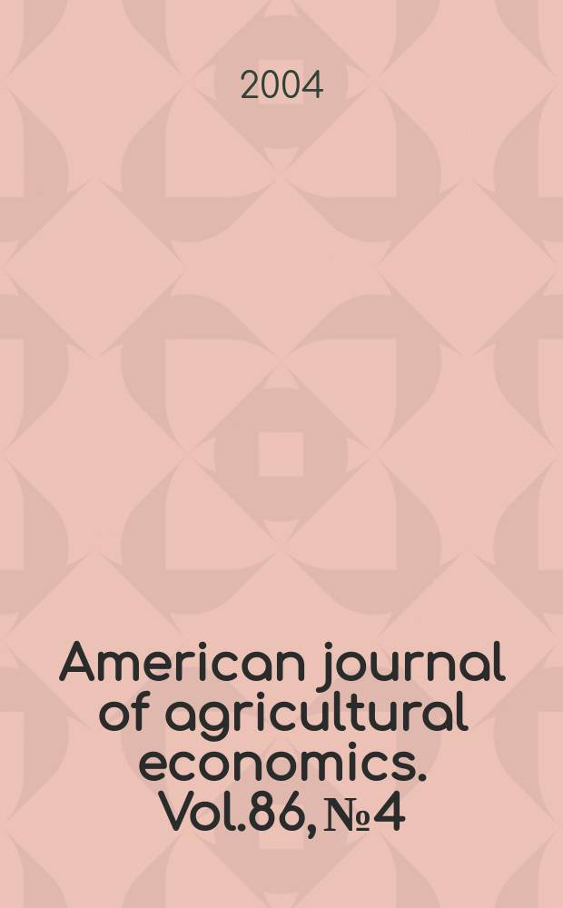 American journal of agricultural economics. Vol.86, №4