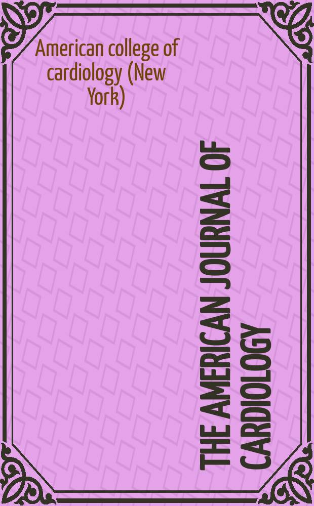 The American journal of cardiology : Official journal of the American college of cardiology A publication of the Yorke group. Vol.7, №2 : Announcement [of the] Tenth annual convention American college of cardiology New York city, May, 17 to 20, 1961