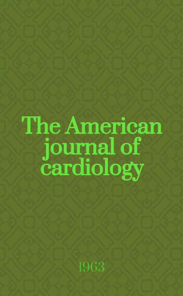 The American journal of cardiology : Official journal of the American college of cardiology A publication of the Yorke group. Vol.12, №5 : Symposium on cardiovascular-pulmonary problems before and after surgery