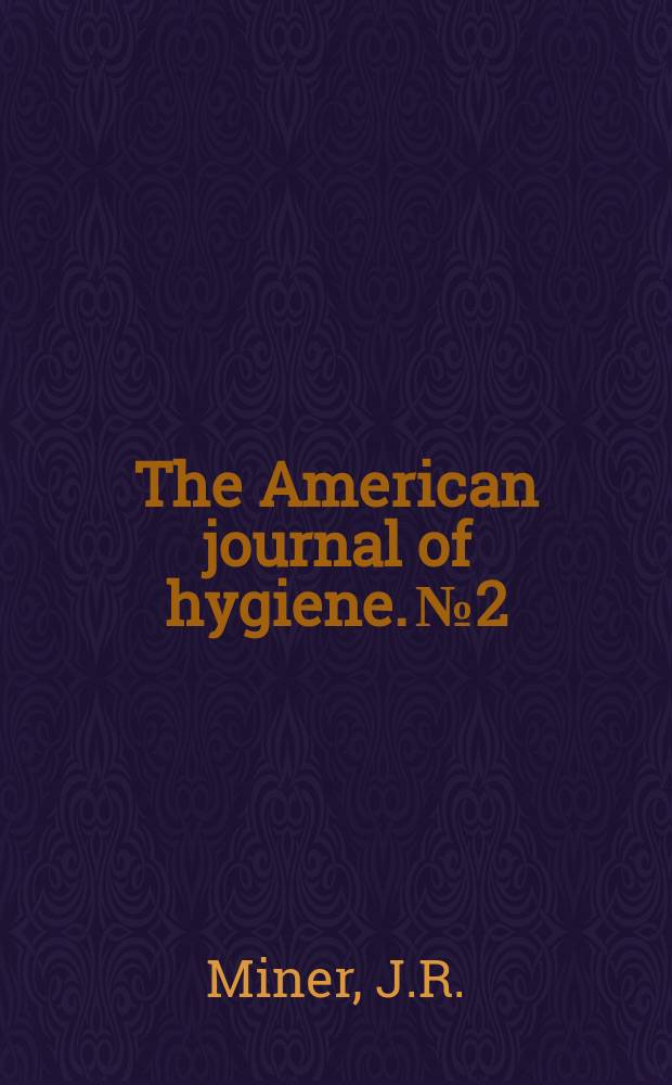 The American journal of hygiene. №2 : Suicide and its relation to climatic and other factors
