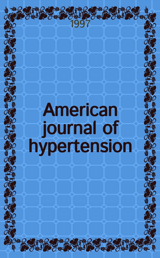 American journal of hypertension : J. of the Amer. soc. of hypertension. Vol.10, №12(Pt.2) : New pharmacologic approaches to the management of hypertension