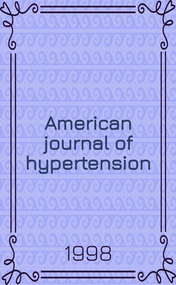 American journal of hypertension : J. of the Amer. soc. of hypertension. Vol.11, №11(Pt.2) : The evolving role of angiotensin-II receptor blockers in cardiovascular risk reduction