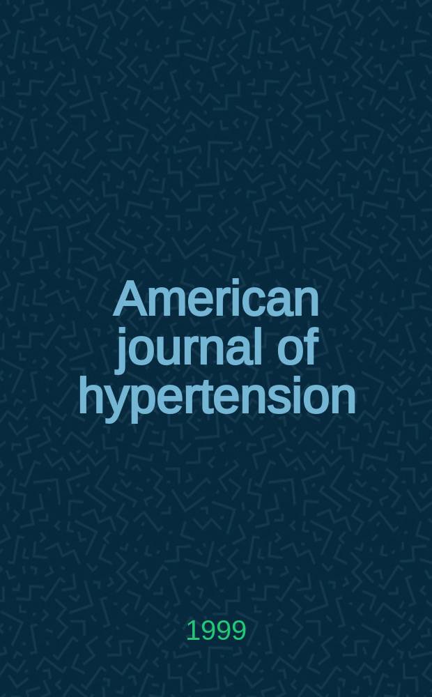 American journal of hypertension : J. of the Amer. soc. of hypertension. Vol.12, №11(Pt.2) : New blood pressure goals