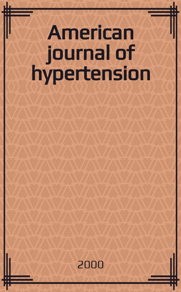 American journal of hypertension : J. of the Amer. soc. of hypertension. Vol.13, №5(Pt.1)