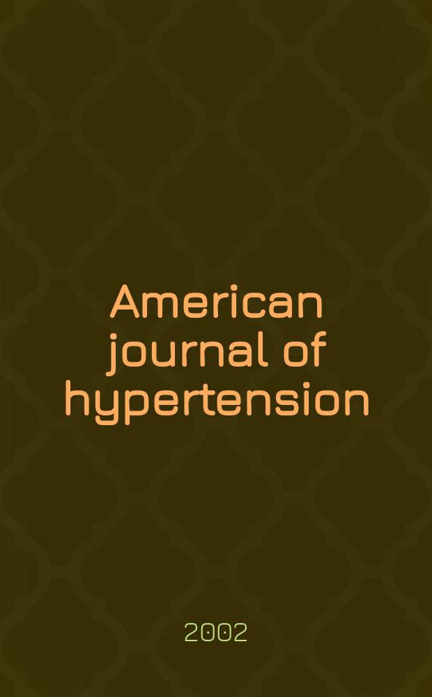 American journal of hypertension : J. of the Amer. soc. of hypertension. Vol.15, №7(Pt.1)