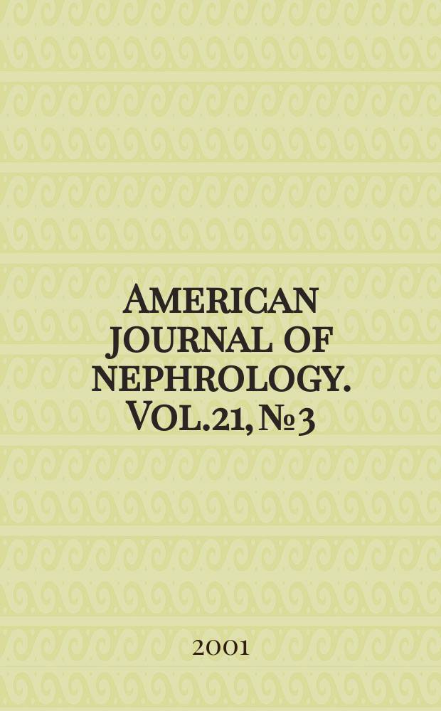American journal of nephrology. Vol.21, №3