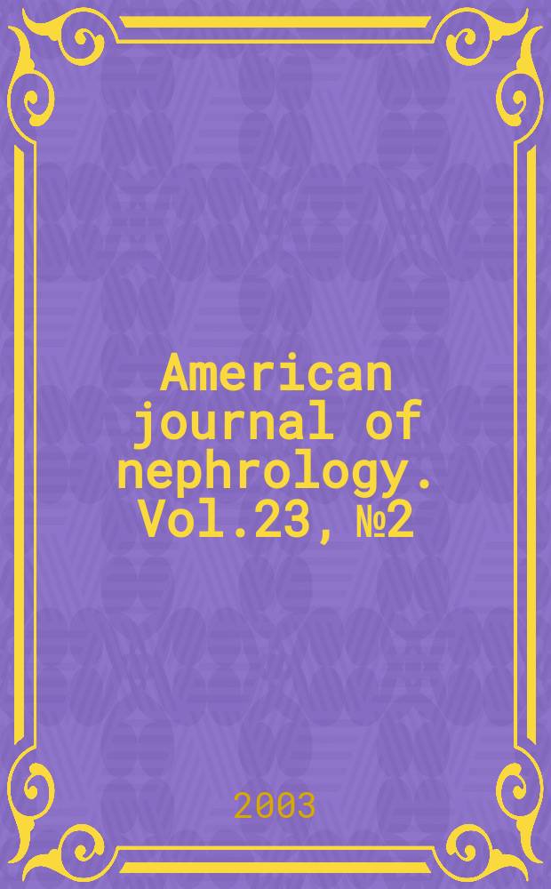 American journal of nephrology. Vol.23, №2