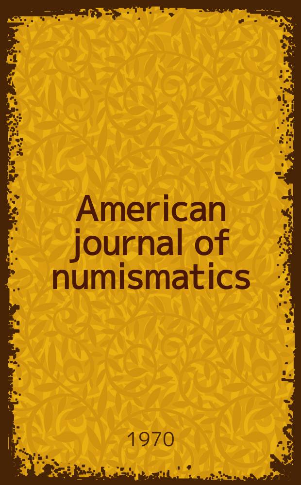 American journal of numismatics : Contin. the "American numismatic society museum notes"