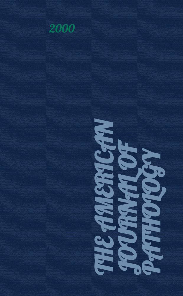 The American journal of pathology : Offic. publication of the Amer. assoc. of pathologists and bacteriologists. Vol.156, №2