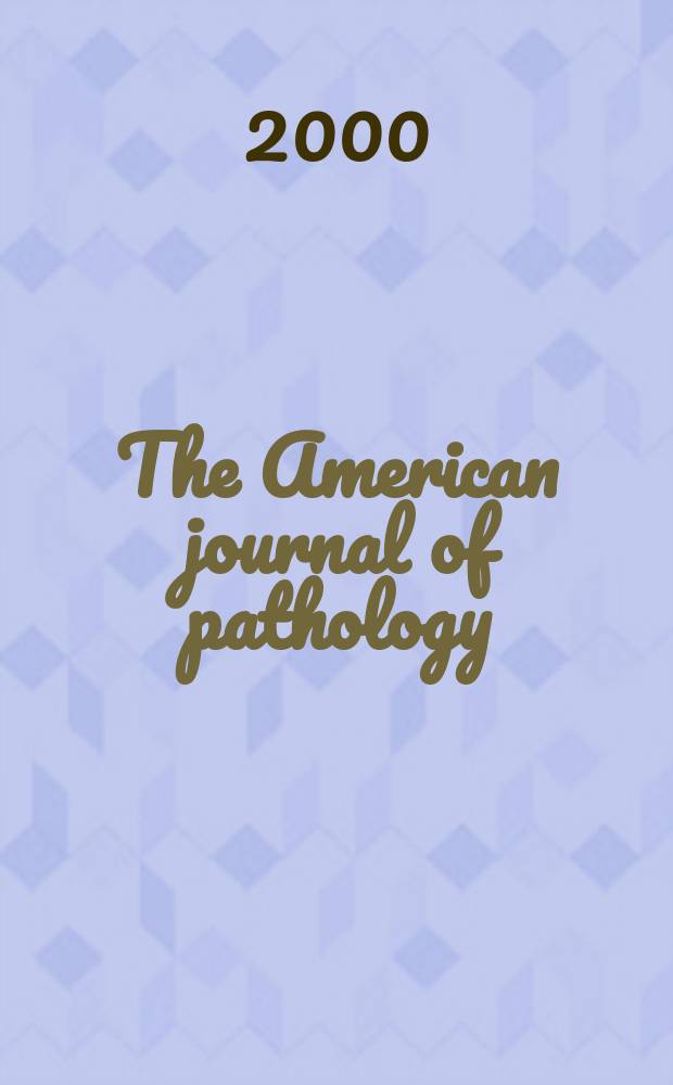 The American journal of pathology : Offic. publication of the Amer. assoc. of pathologists and bacteriologists. Vol.156, №3