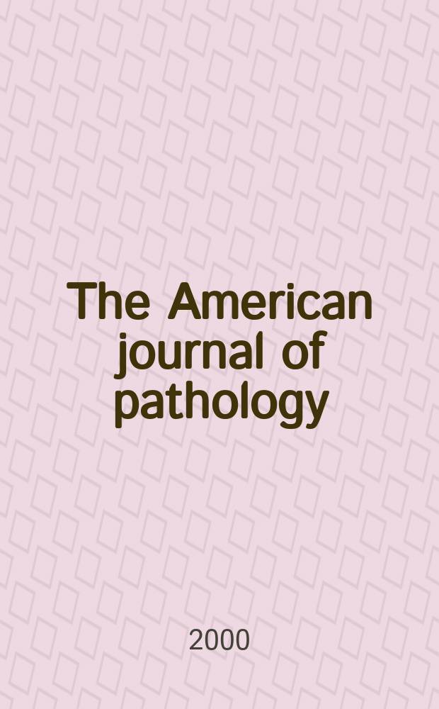 The American journal of pathology : Offic. publication of the Amer. assoc. of pathologists and bacteriologists. Vol.156, №4