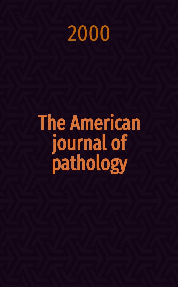 The American journal of pathology : Offic. publication of the Amer. assoc. of pathologists and bacteriologists. Vol.156, №6