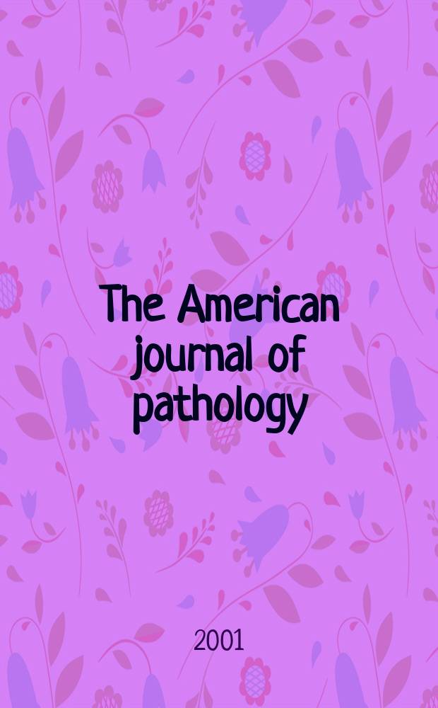 The American journal of pathology : Offic. publication of the Amer. assoc. of pathologists and bacteriologists. Vol.159, №1