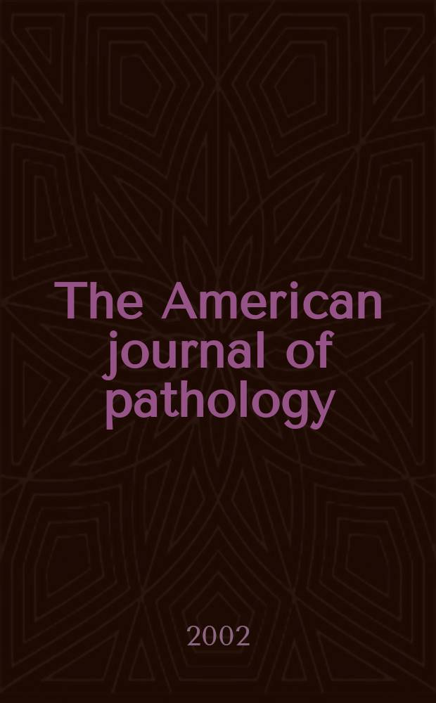 The American journal of pathology : Offic. publication of the Amer. assoc. of pathologists and bacteriologists. Vol.160, №1