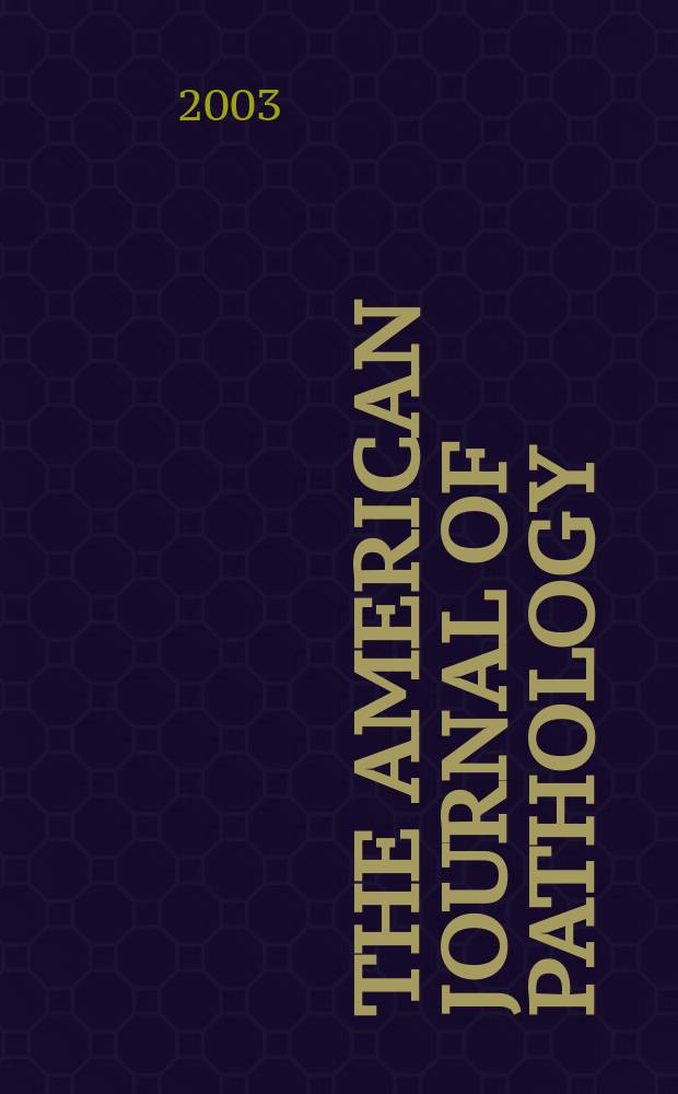 The American journal of pathology : Offic. publication of the Amer. assoc. of pathologists and bacteriologists. Vol.162, №4
