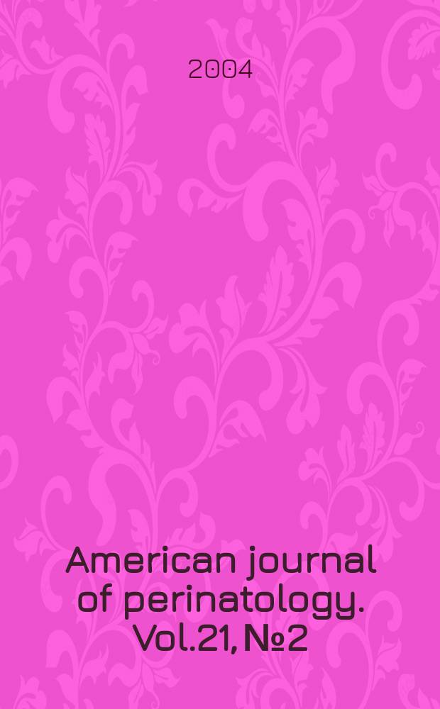 American journal of perinatology. Vol.21, №2