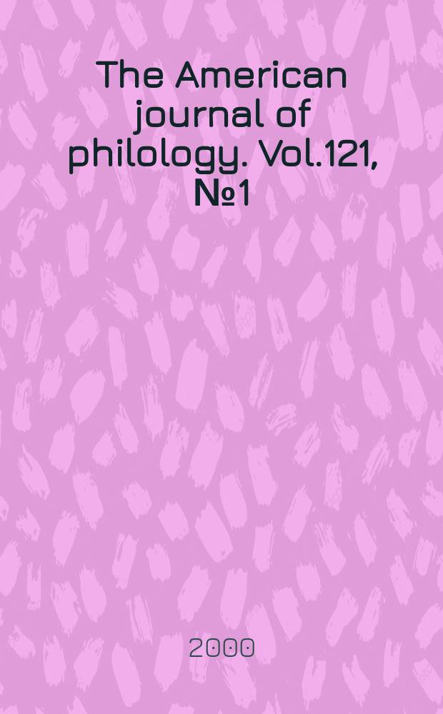 The American journal of philology. Vol.121, №1(481)