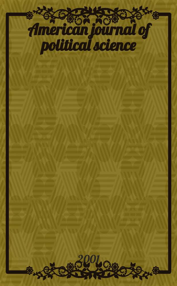 American journal of political science : Offic. publ. of the Midwest polit. science assoc. Vol.45, №3
