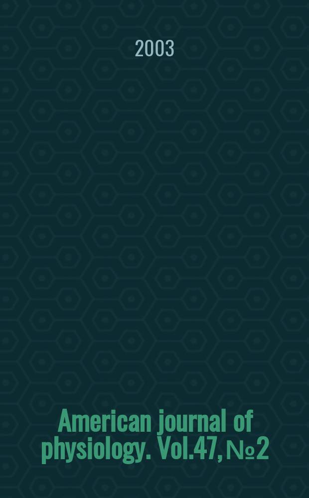 American journal of physiology. Vol.47, №2