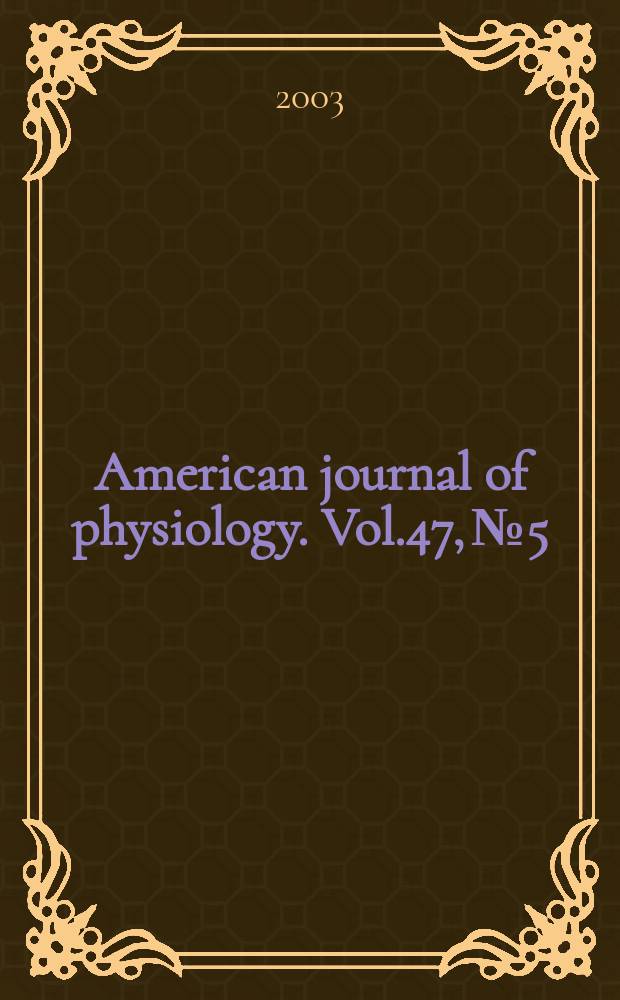 American journal of physiology. Vol.47, №5
