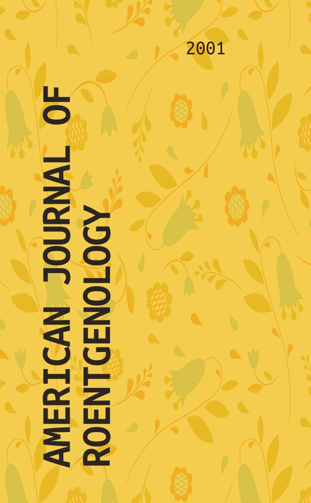 American journal of roentgenology : Including diagnostic radiology, radiation oncology, nuclear medicine, ultrasonography a. related basic sciences Offic. journal. Vol.177, №5