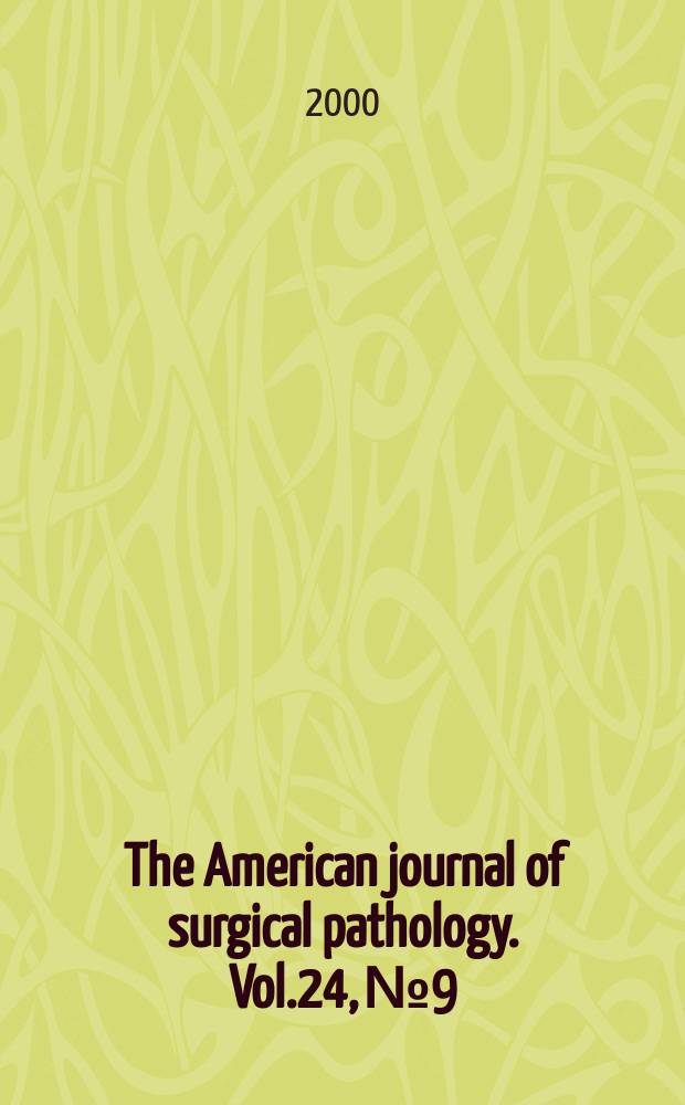 The American journal of surgical pathology. Vol.24, №9