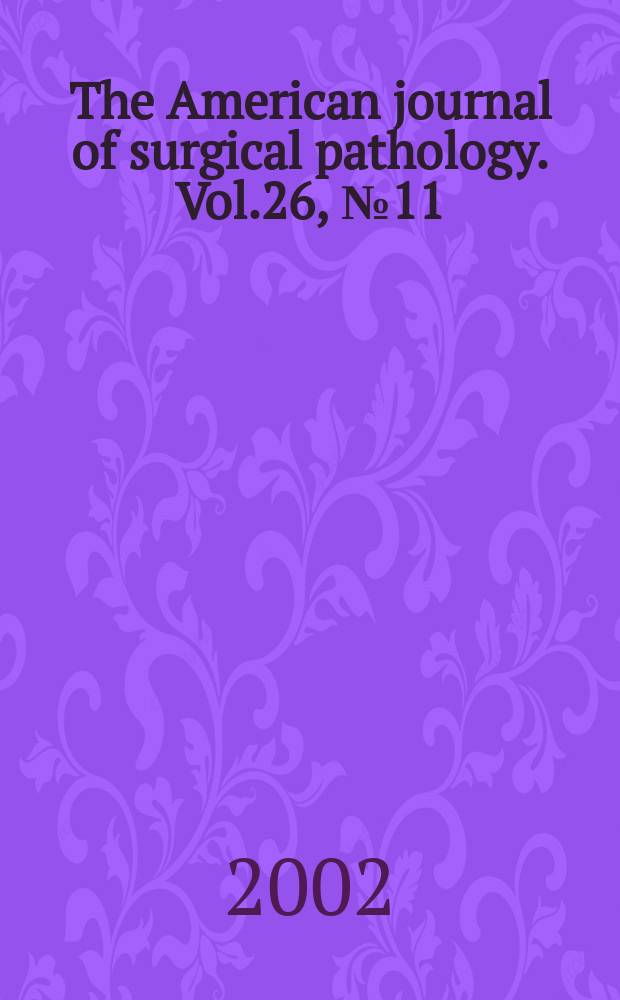 The American journal of surgical pathology. Vol.26, №11