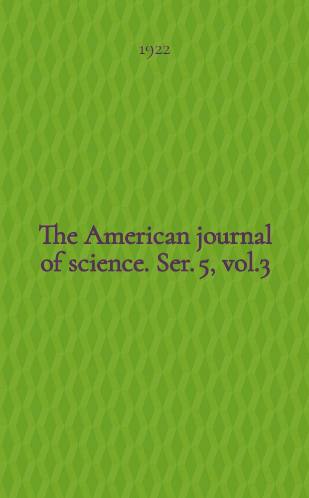The American journal of science. Ser. 5, vol.3(203), №16