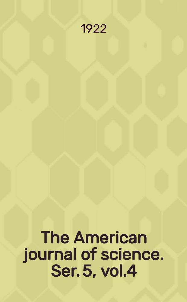 The American journal of science. Ser. 5, vol.4(204), №22