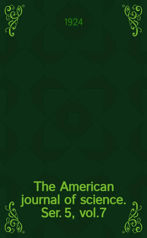 The American journal of science. Ser. 5, vol.7(207), №41