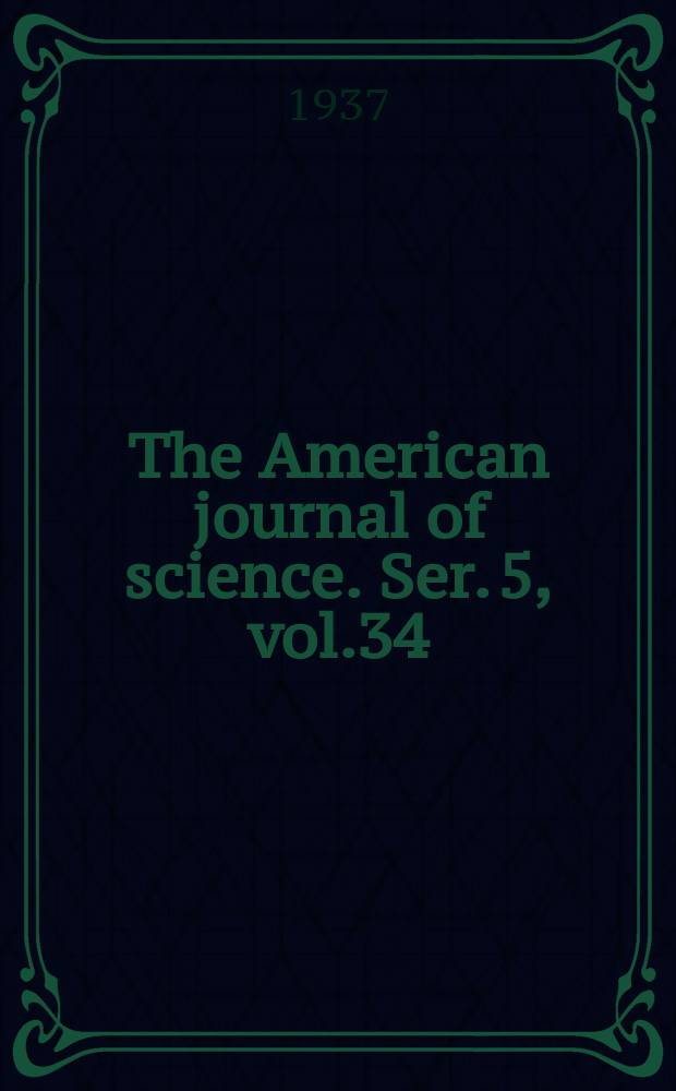 The American journal of science. Ser. 5, vol.34([234]), №201
