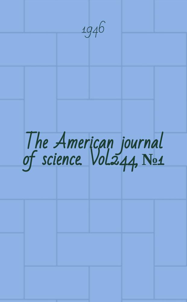 The American journal of science. Vol.244, №1