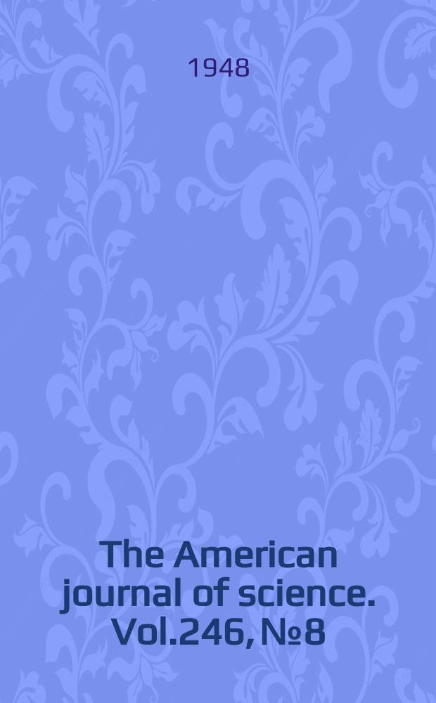 The American journal of science. Vol.246, №8