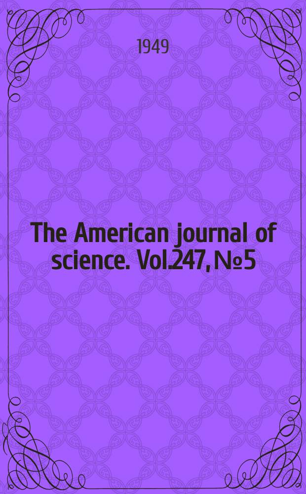 The American journal of science. Vol.247, №5