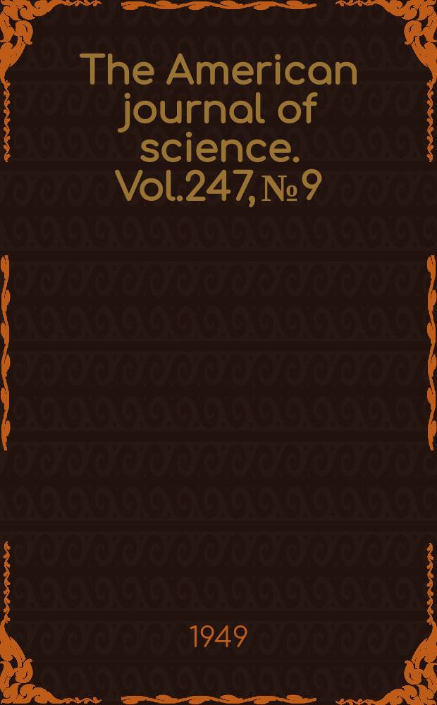 The American journal of science. Vol.247, №9