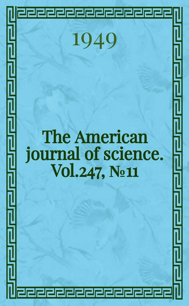 The American journal of science. Vol.247, №11
