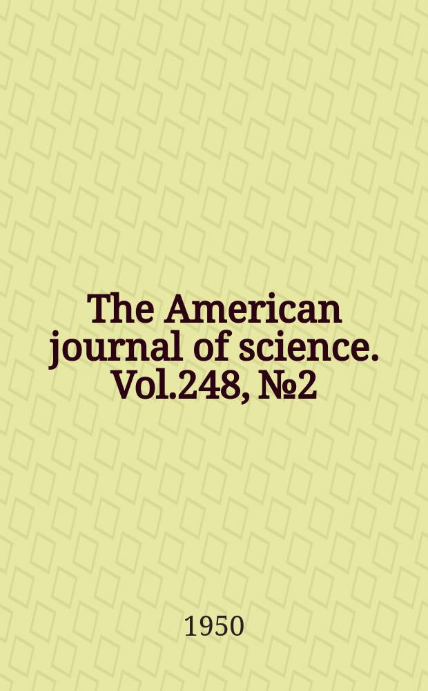 The American journal of science. Vol.248, №2