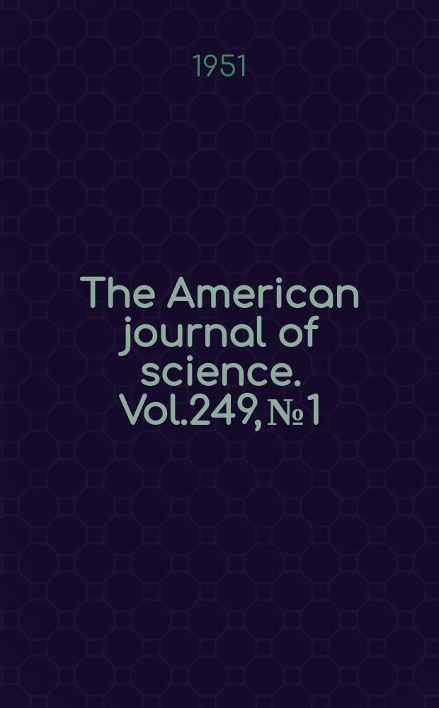 The American journal of science. Vol.249, №1