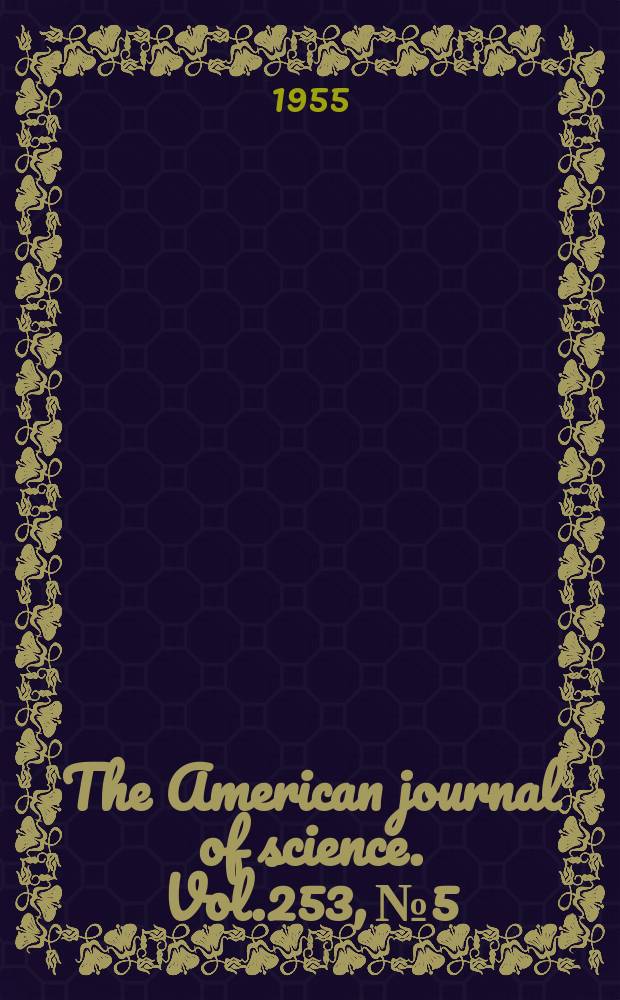 The American journal of science. Vol.253, №5
