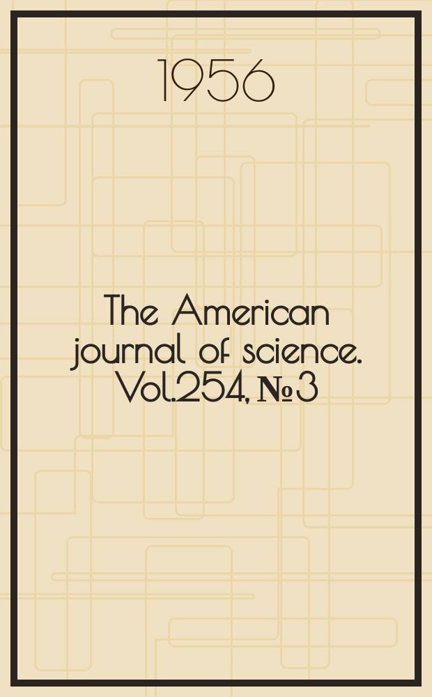 The American journal of science. Vol.254, №3