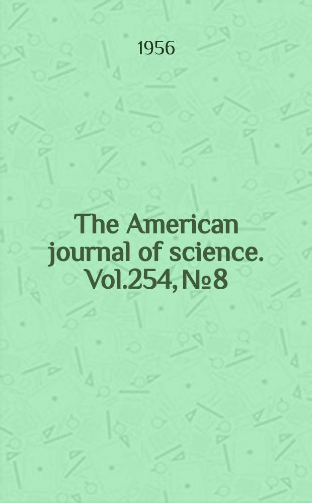 The American journal of science. Vol.254, №8