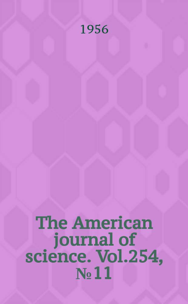 The American journal of science. Vol.254, №11