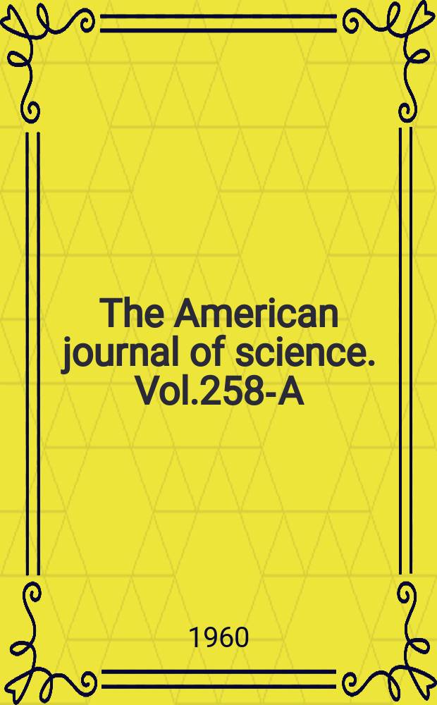 The American journal of science. Vol.258-A : The Bradley volume