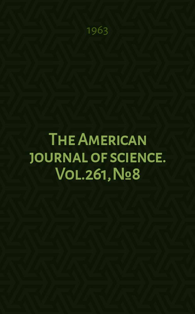 The American journal of science. Vol.261, №8