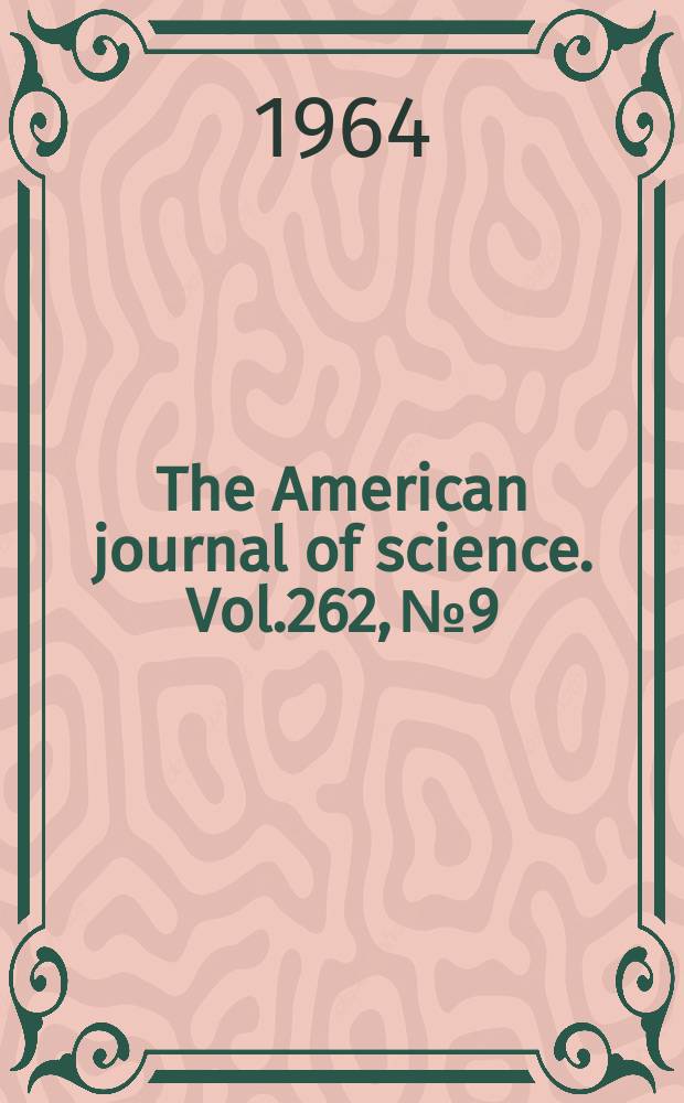 The American journal of science. Vol.262, №9