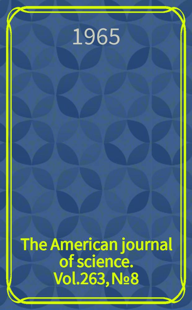 The American journal of science. Vol.263, №8