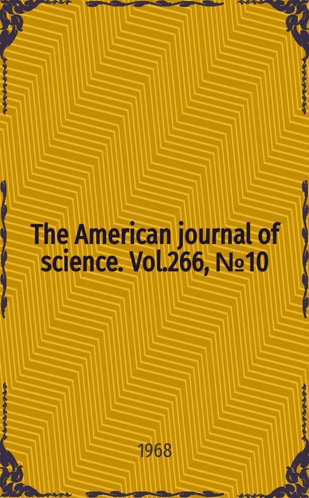 The American journal of science. Vol.266, №10